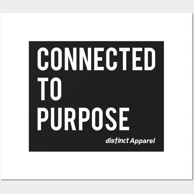 Connected to Purpose Wall Art by DistinctApparel